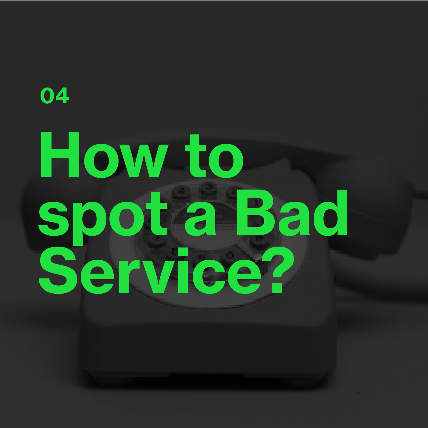 004. How to spot a Bad Service
