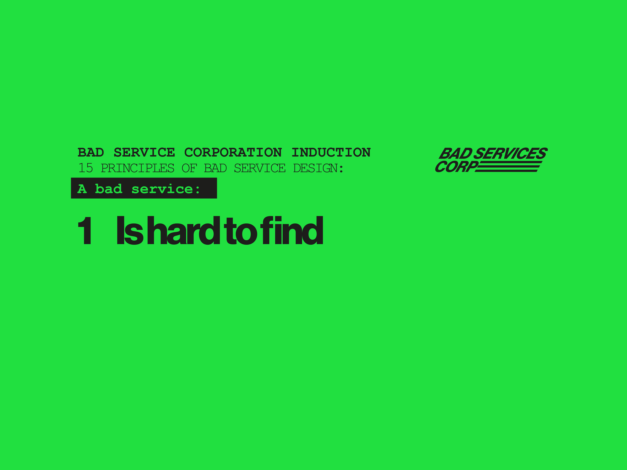 Principle #1: A bad service is hard to find&nbsp;