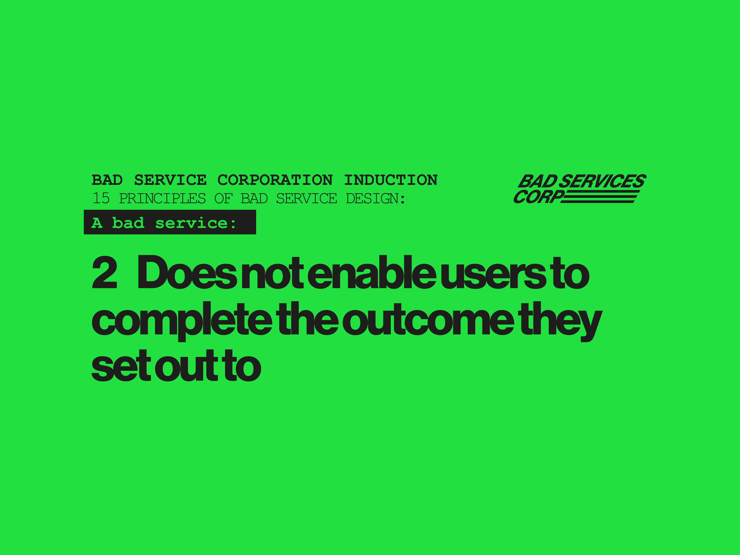 Principle #2: A bad service does not enable users to complete the outcome they set out to
