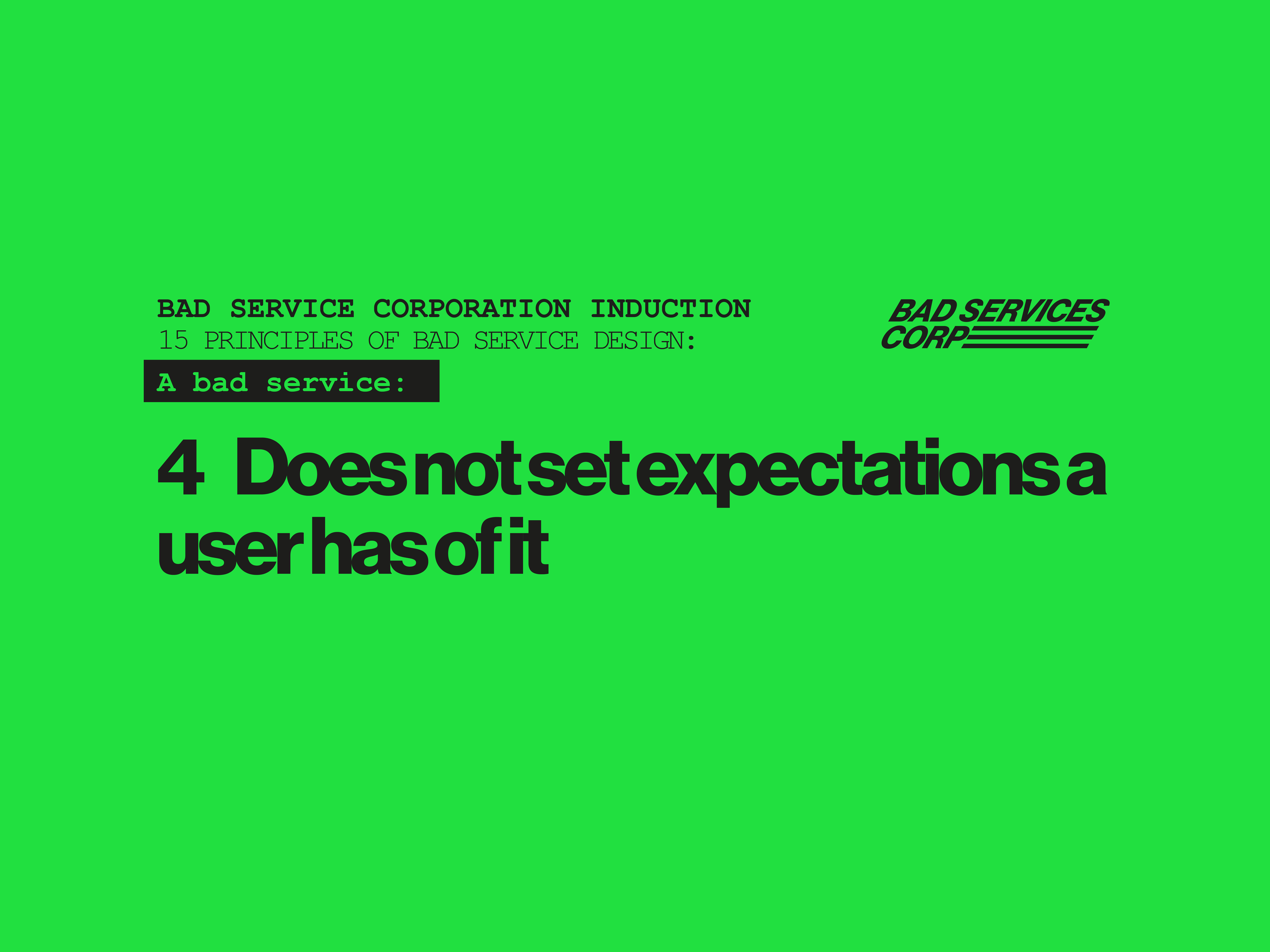 Principle #4: A bad service does not set expectations a user has of it