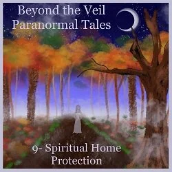 9- Spiritual Home Protection