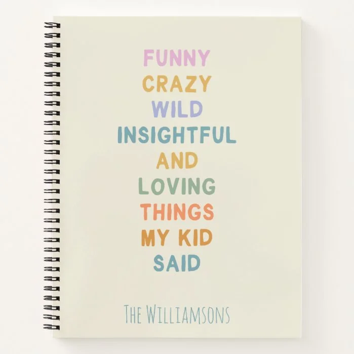 cute_funny_things_my_kid_said_custom_notebook-r85180c5523df404c9e1146f3f2f0e19d_ev6wb_699.jpg
