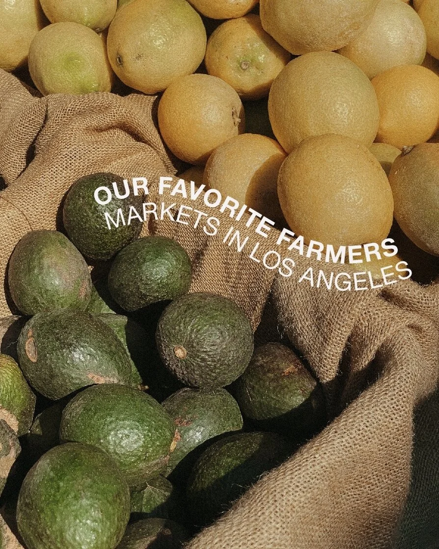 Our Favorite Farmers Markets in L.A.