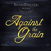 Iron Bridge Band - Against the Grain - 2016