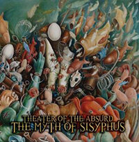 Theater of The Absurd - The Myth Of Sisyphus - 2013