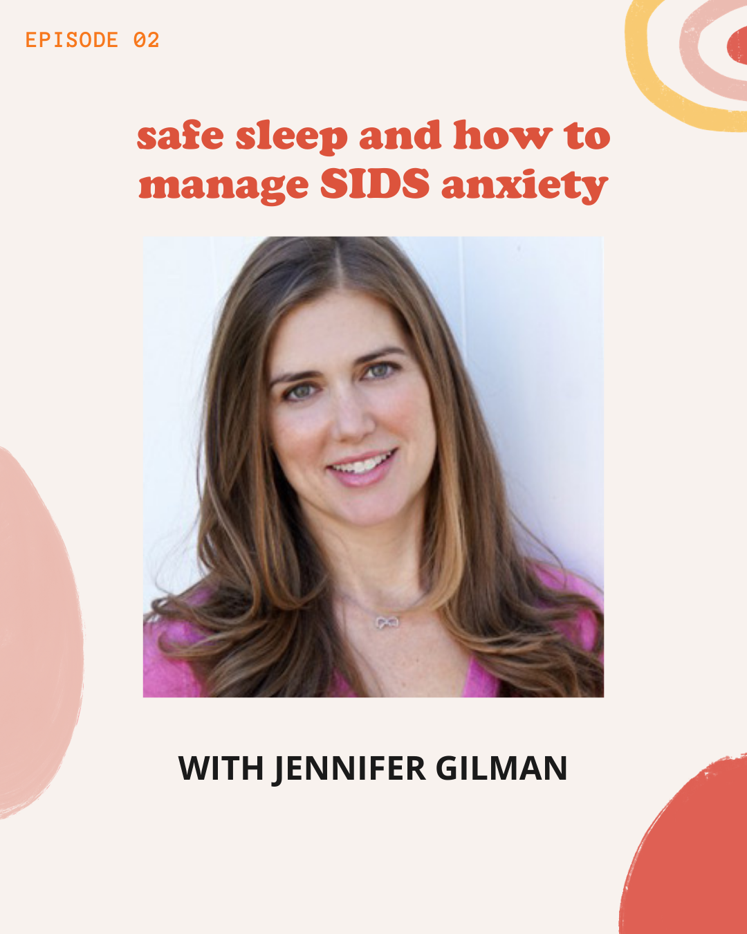 Safe Sleep and How To Manage SIDS Anxiety with Sleep Consultant Jennifer Gilman