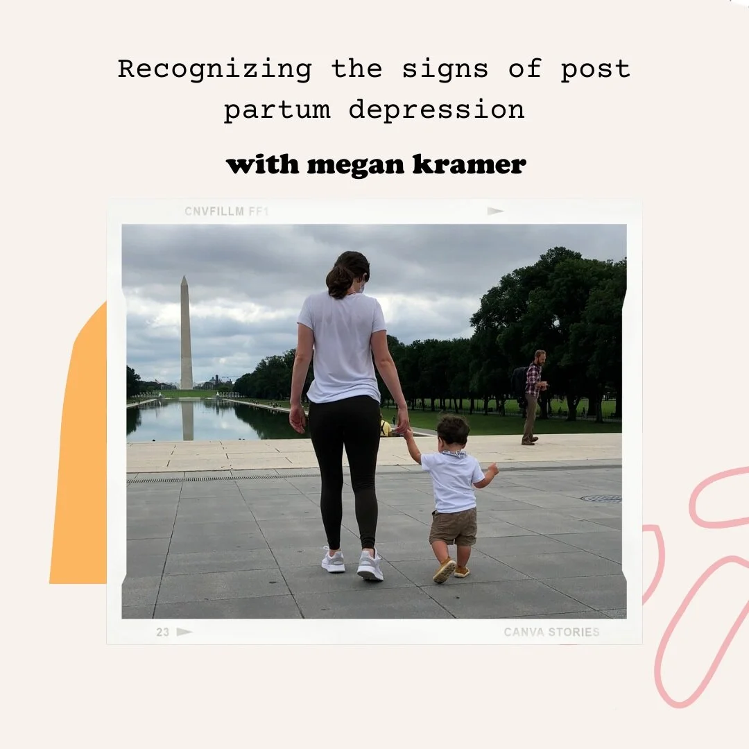 "I felt no connection to my baby." Recognizing the Signs of Post Partum Depression (PPD) with Megan Kramer
