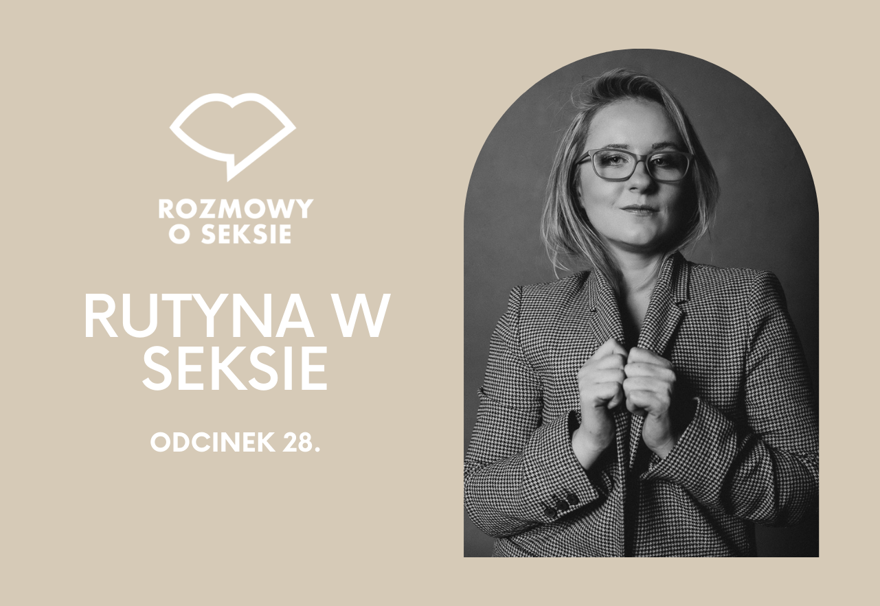 Odcinek 28: Rutyna w seksie | Agnieszka Szeżyńska