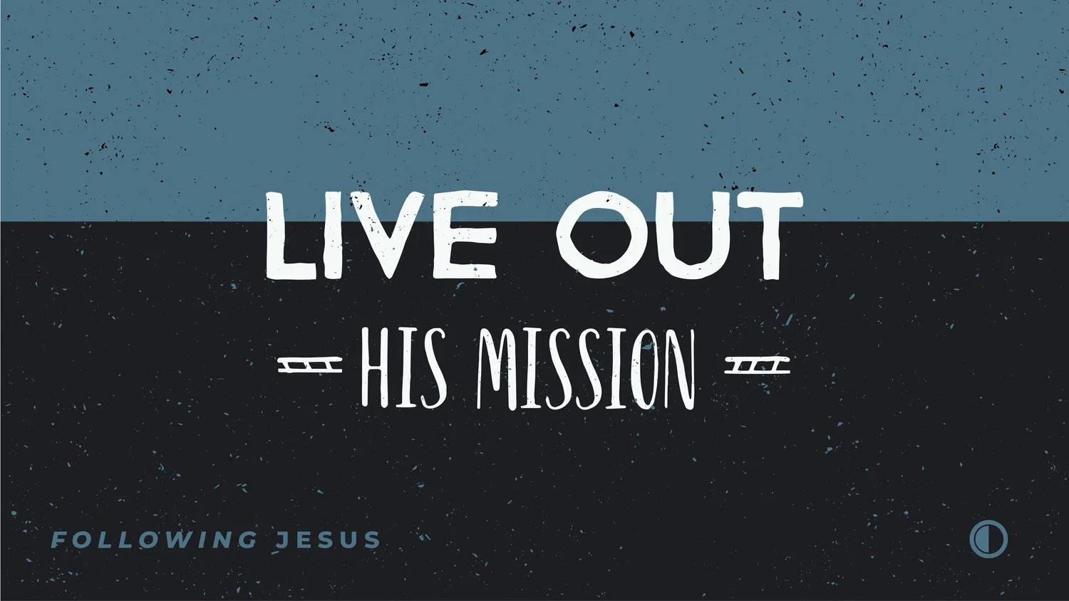 Following Jesus | Week 3 - Live out His Mission episode artwork