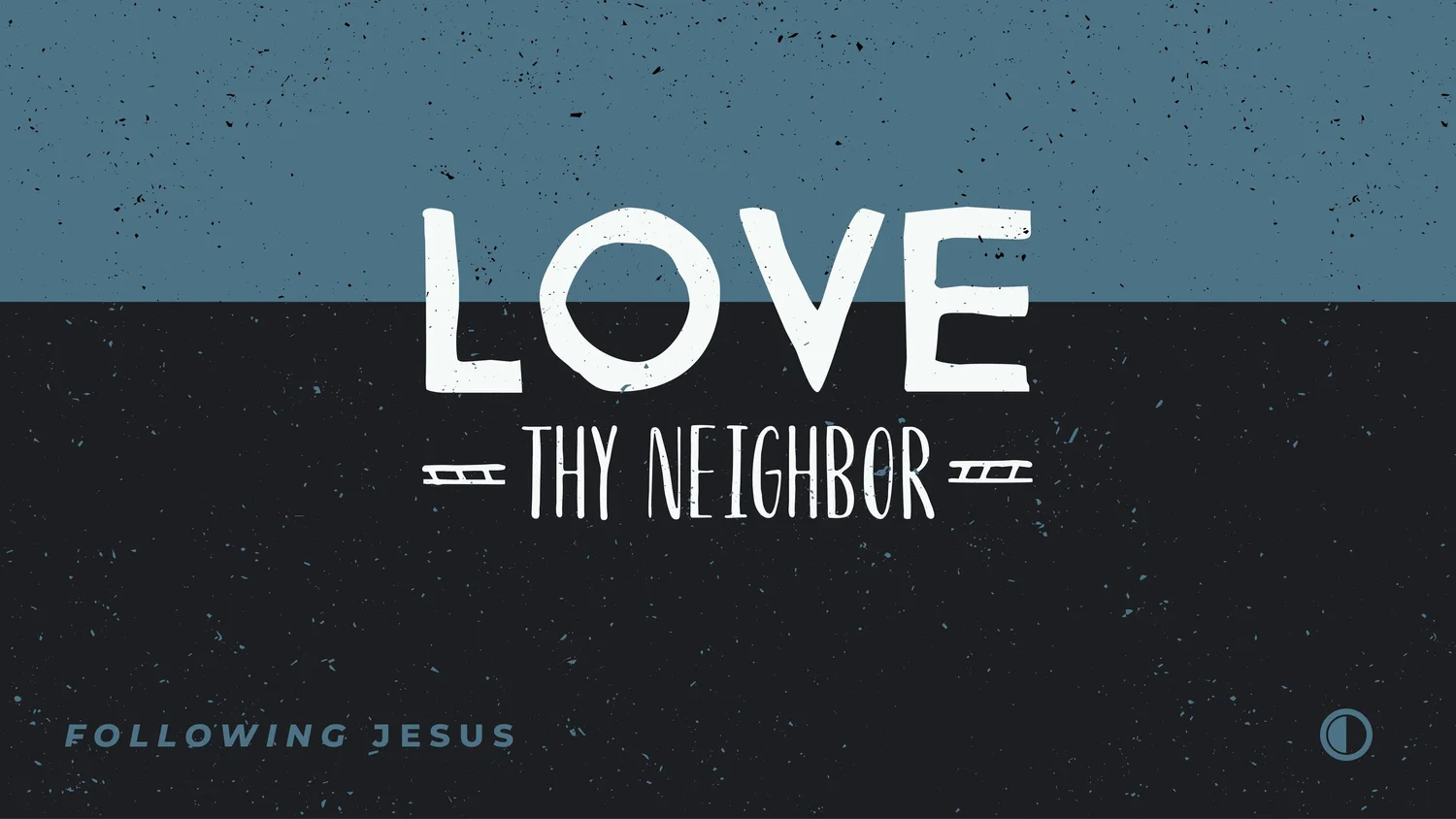 Following Jesus | Week 7 - Love thy Neighbor episode artwork