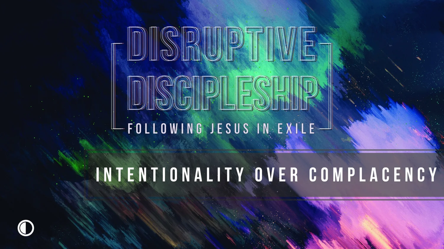 Disruptive Discipleship | Week 3 - Intentionality over Complacency episode artwork