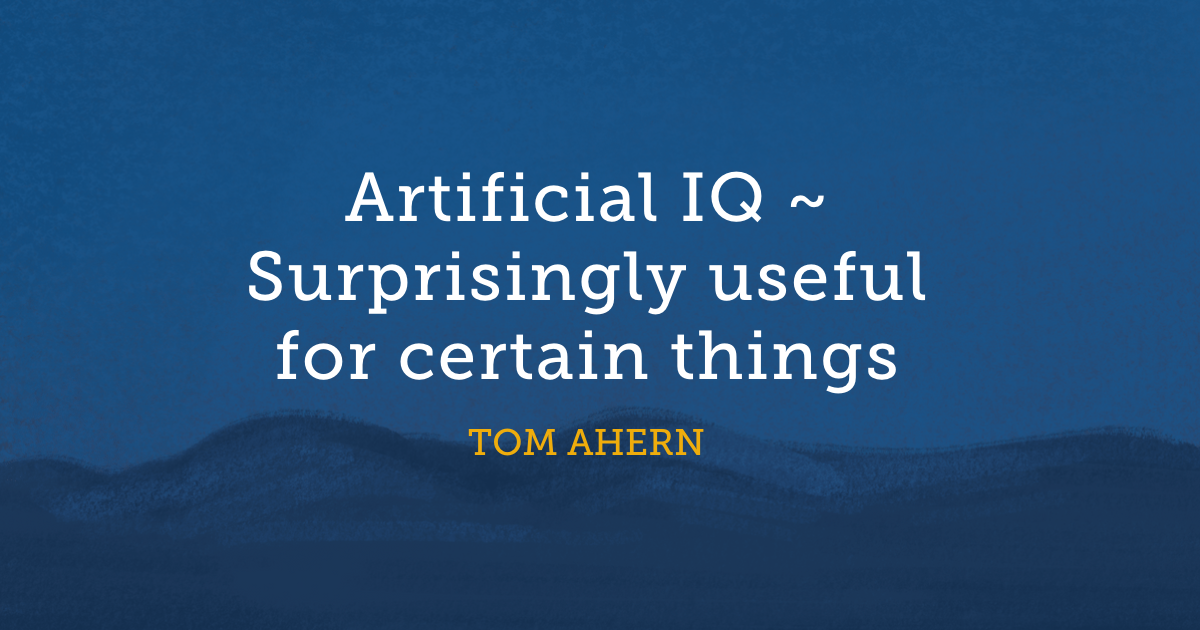 Artificial IQ ~ Surprisingly useful for certain things