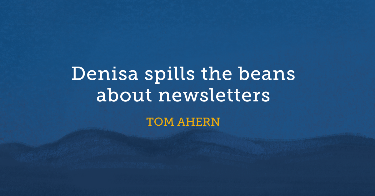 Denisa spills the beans about newsletters