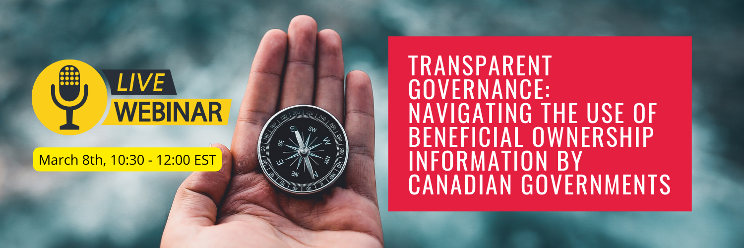 Webinar: Transparent Governance - Navigating the Use of Beneficial Ownership Information by Canadian Governments