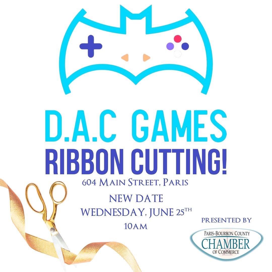 RIBBON CUTTING FOR D.A.C GAMES HAS BEEN POSTPONED TO WEDNESDAY, JUNE 25TH AT 10AM.

Join the Paris-Bourbon County Chamber of Commerce as we officially welcome D.A.C Games to the community! 📍 Only place in Paris to buy and play retro games! 

📅 Wedn