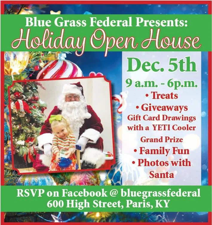 Blue Grass Federal warmly invites you to join them for their Holiday Open House this Friday, December 5th, from 9:00 a.m. to 6:00 p.m. at 600 High Street, Paris, KY!

Stop by throughout the day and enjoy:

🎄 Treats
🎁 Giveaways &amp; Gift Card Drawi
