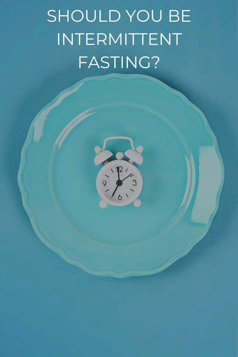Should You Be Intermittent Fasting?