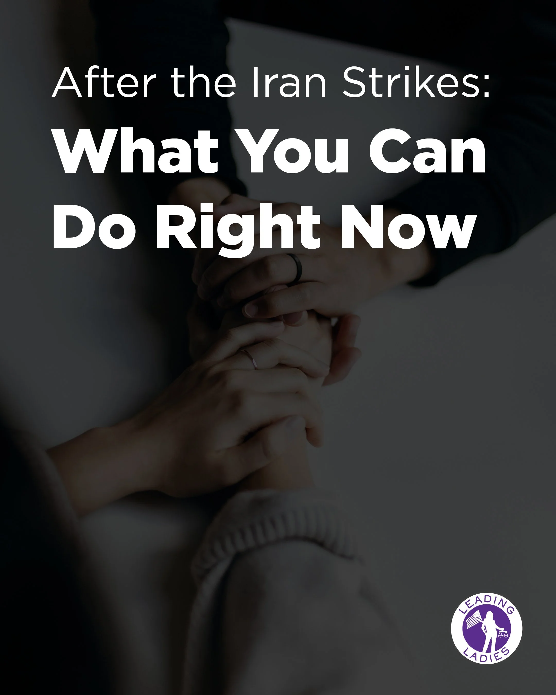 After the Iran Strikes: What You Can Do Right Now
