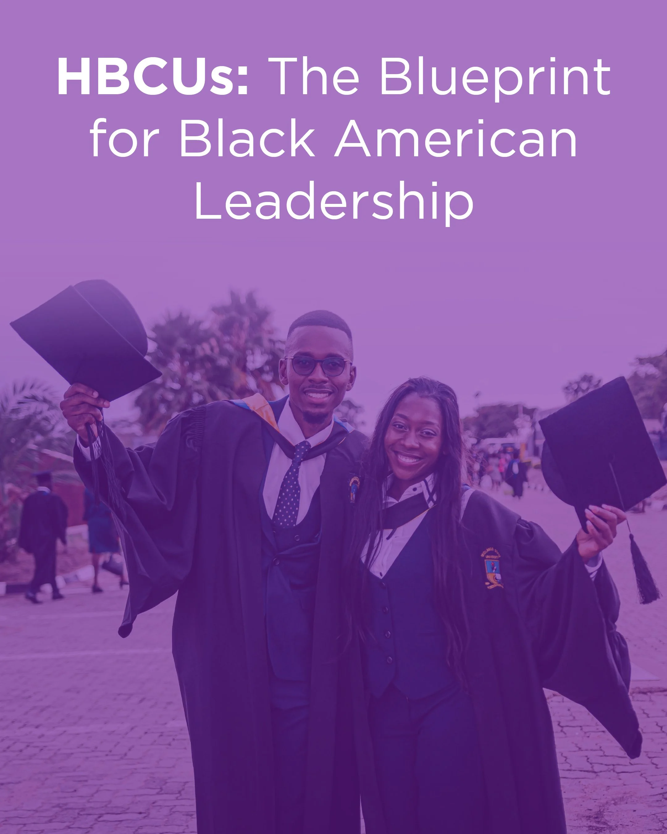 HBCUs: The Blueprint for Black American Leadership