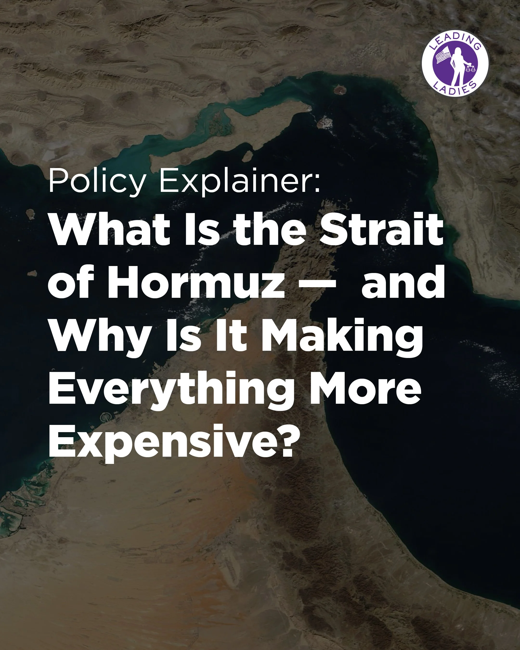 Policy Explainer: What Is the Strait of Hormuz —  and Why Is It Making Everything More Expensive?