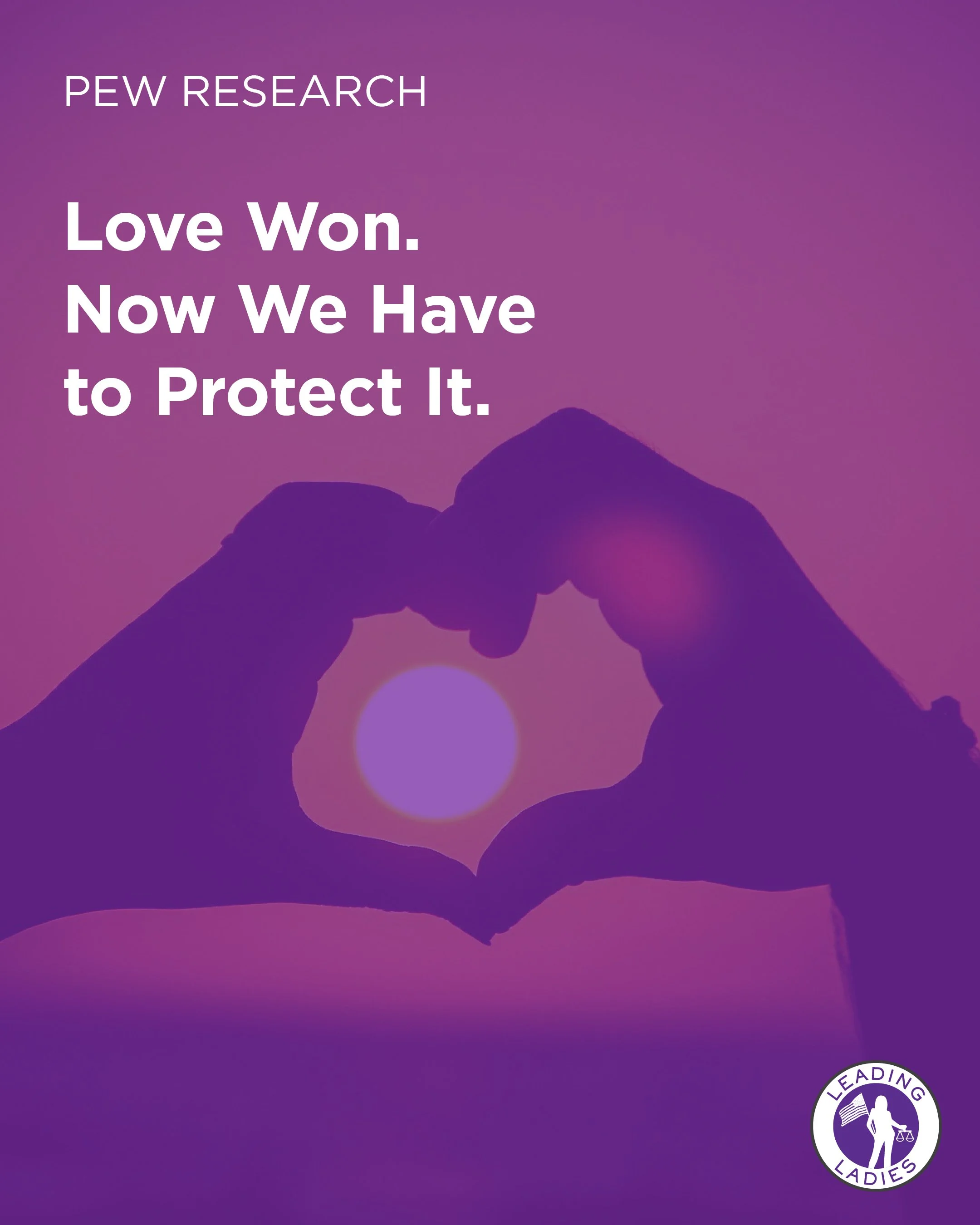Pew Research: Love Won. Now We Have to Protect It.