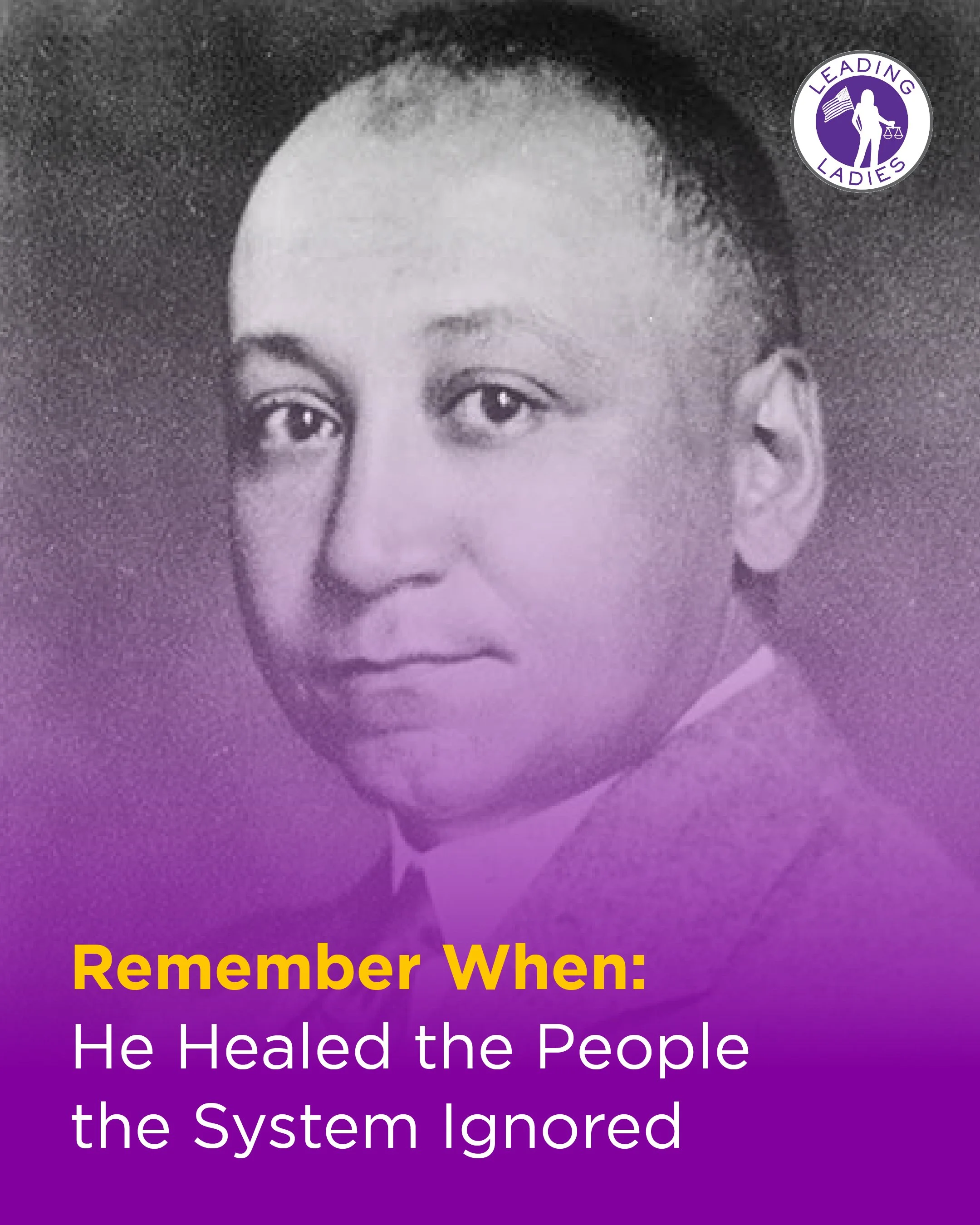 Remember When: He Healed the People the System Ignored