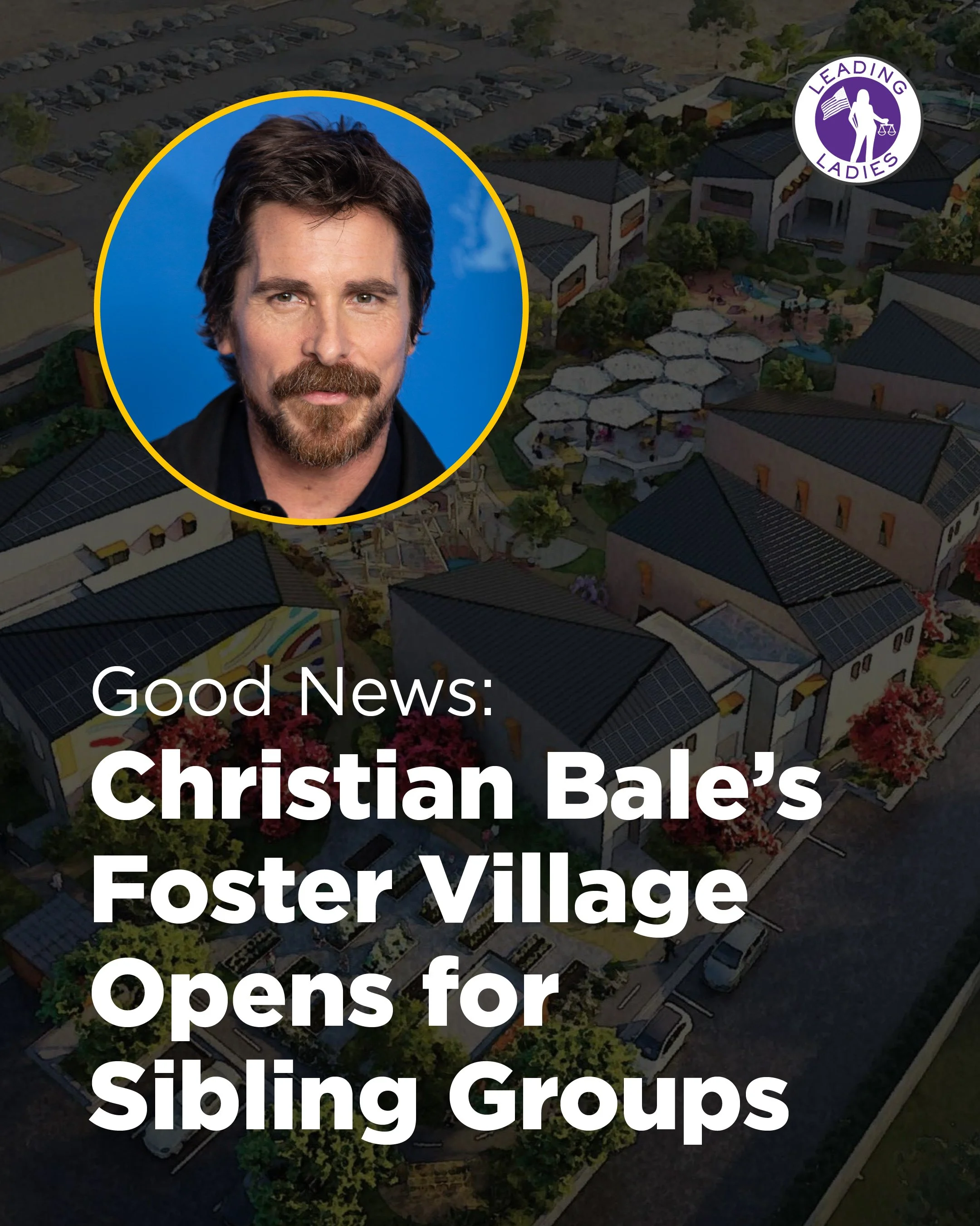 Good News: Christian Bale's Foster Village Opens for Sibling Groups