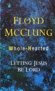 Whole-Hearted, Letting Jesus Be Lord