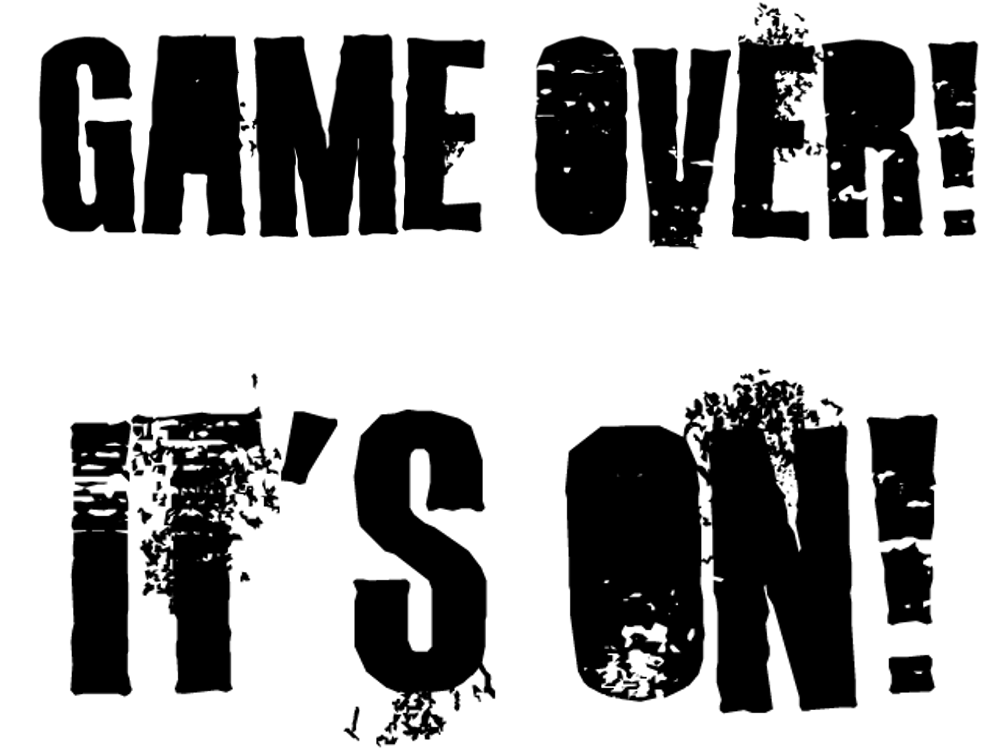 Game Over! It's On!