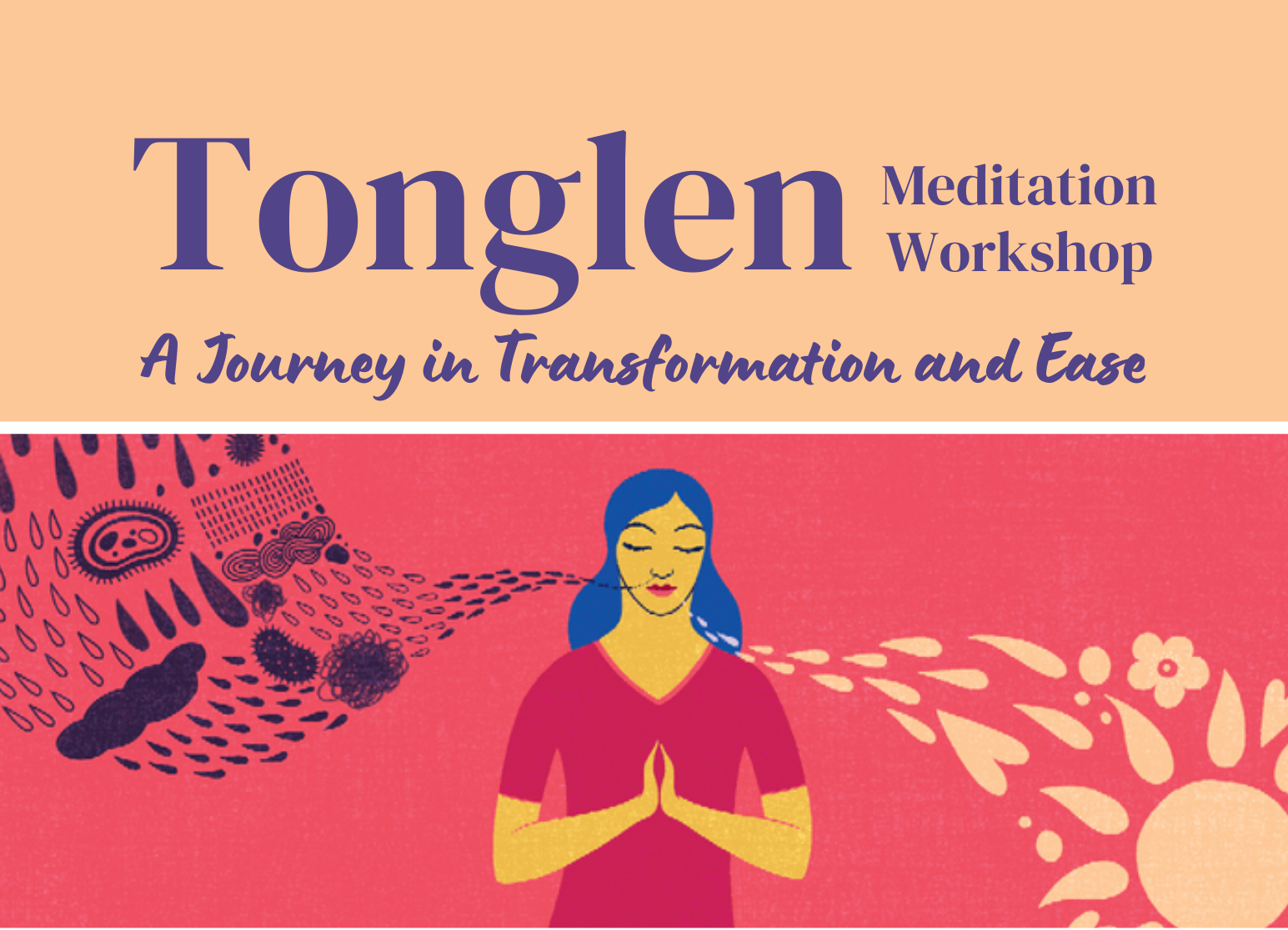 Tonglen Meditation Workshop: A Journey in Transformation and Ease