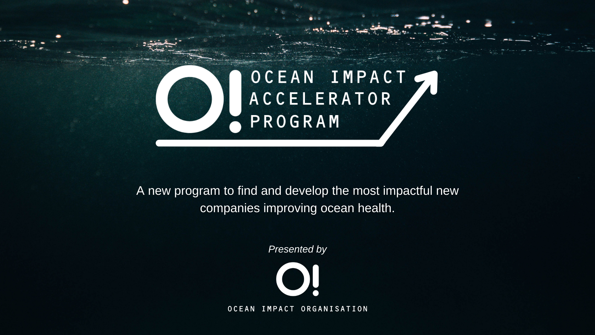 ANNOUNCING: THE LAUNCH OF THE OCEAN IMPACT ACCELERATOR PROGRAM — Ocean ...