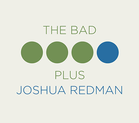 The Bad Plus Joshua Redman, 2015