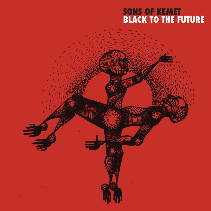 Sons Of Kemet - Black To The Future