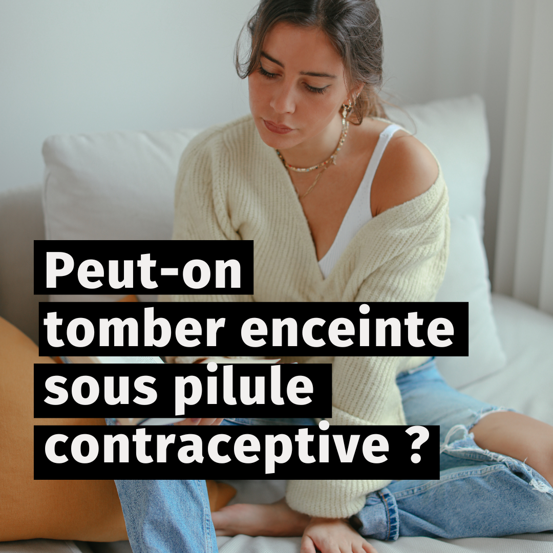 Peut-on tomber enceinte sous pilule contraceptive ?