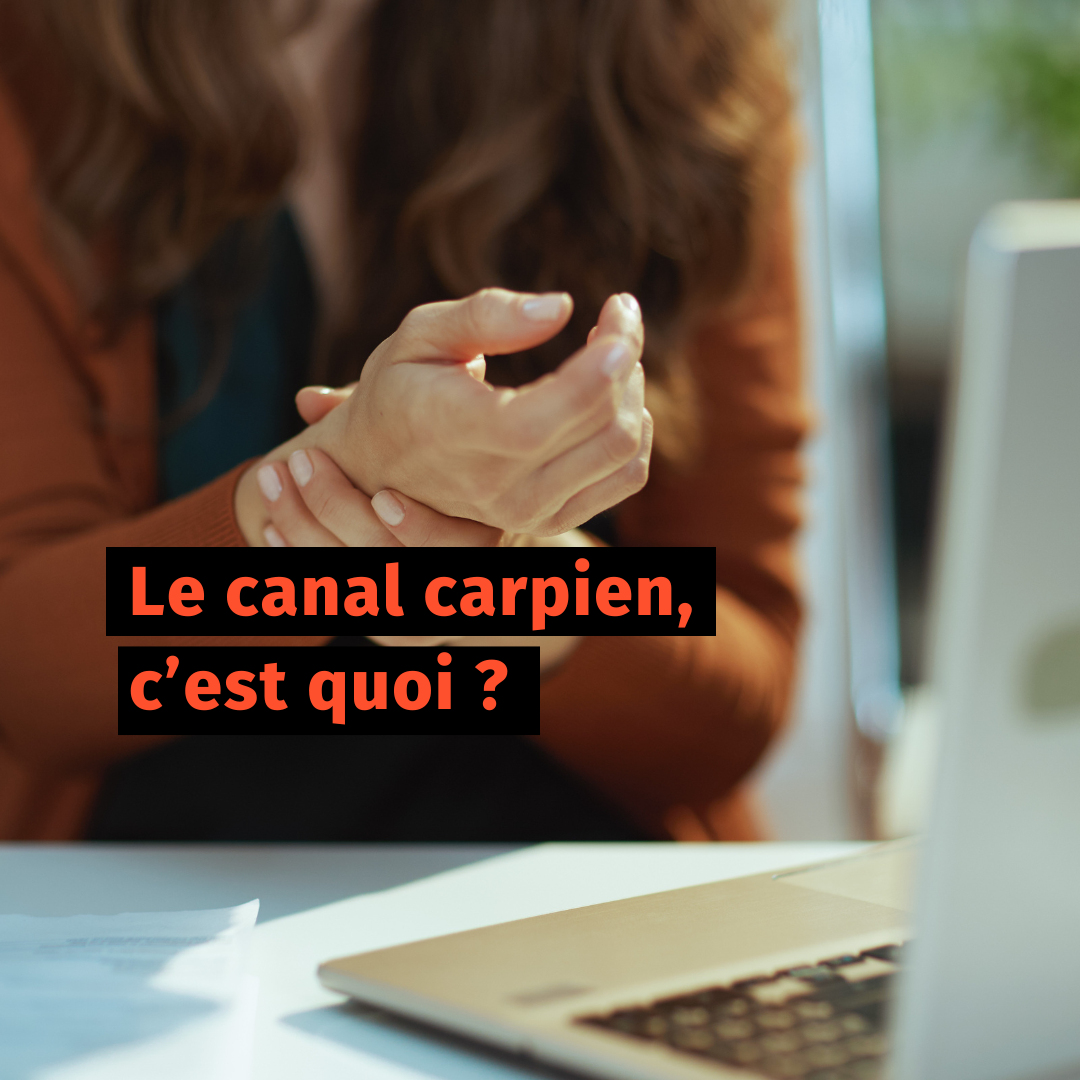 Le canal carpien, c’est quoi ? C'est où ?