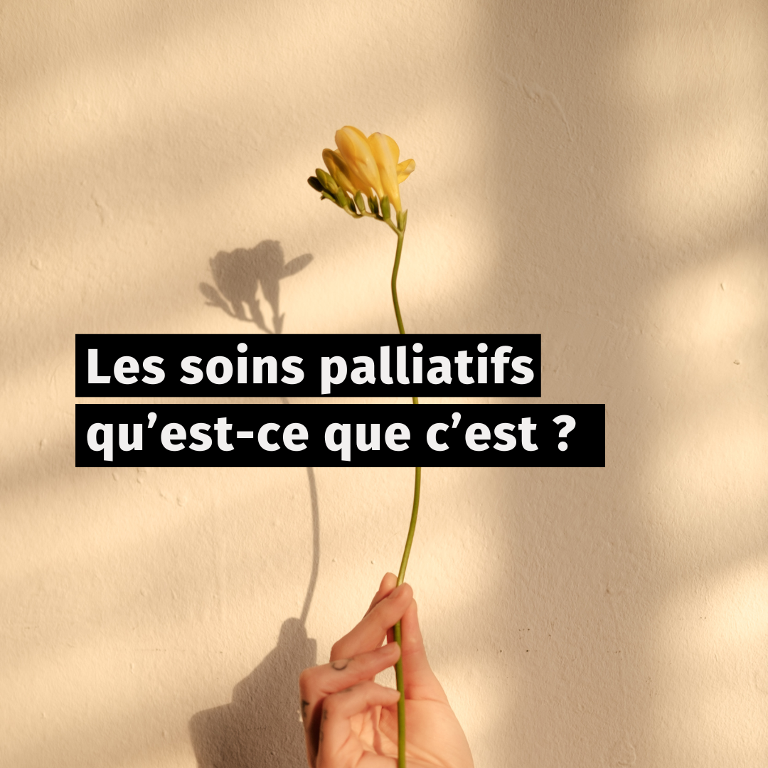Les soins palliatifs qu’est-ce que c’est ?