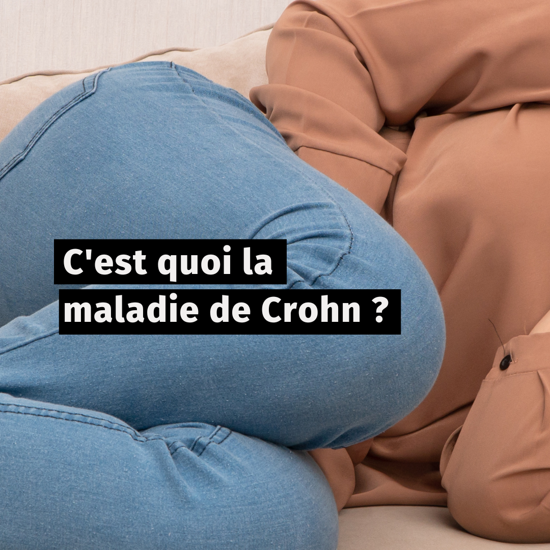 C'est quoi la maladie de Crohn ? 