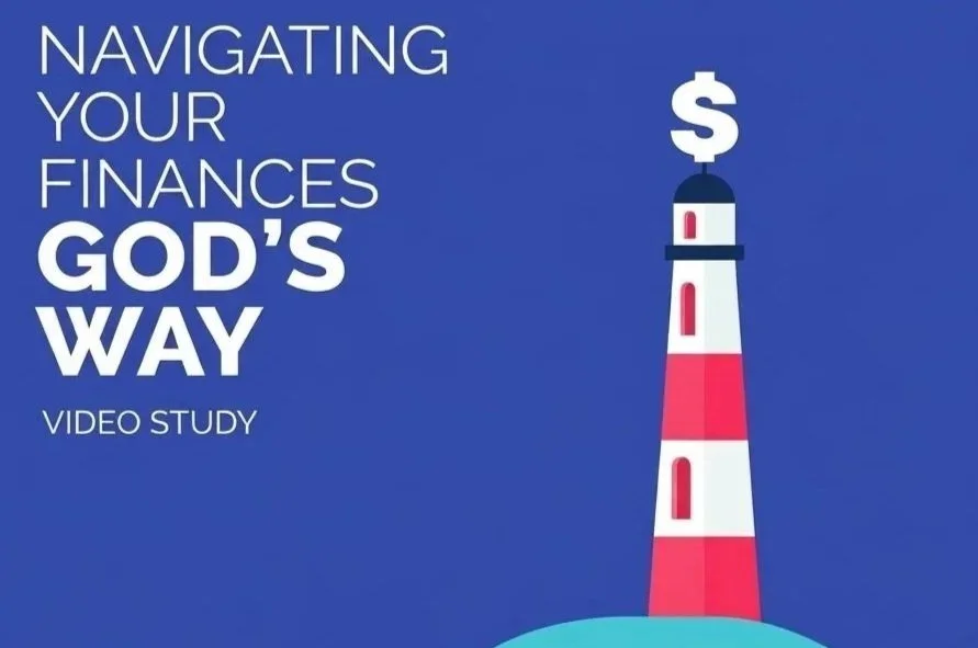 Navigating your finances God's way-- class