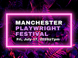 MANCHESTER PLAYWRIGHT FESTIVAL