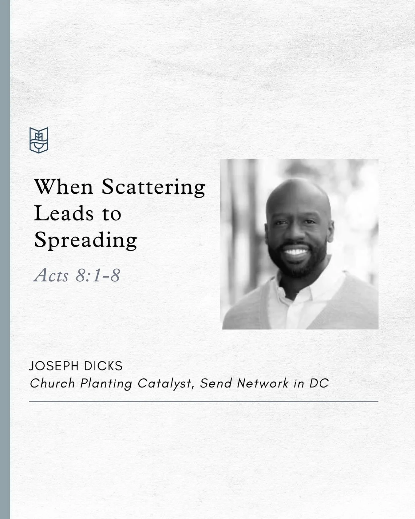 This Sunday, Joseph Dicks from Send Network DC will be preaching on Acts 8:1-8. Join us in praying for him as we prepare to hear God&rsquo;s Word!
