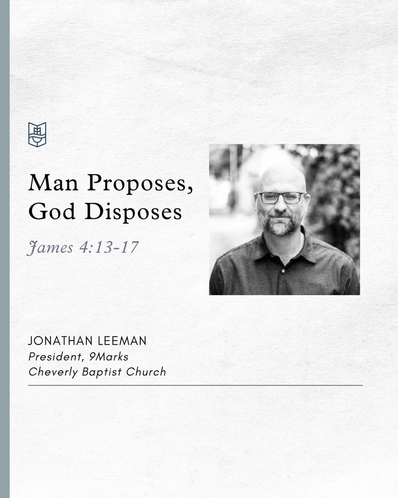 This Sunday, Jonathan Leeman of Cheverly Baptist Church will be preaching from James 4:13-17. Pray for him as he prepares to preach, and for us as we prepare to hear God&rsquo;s Word!