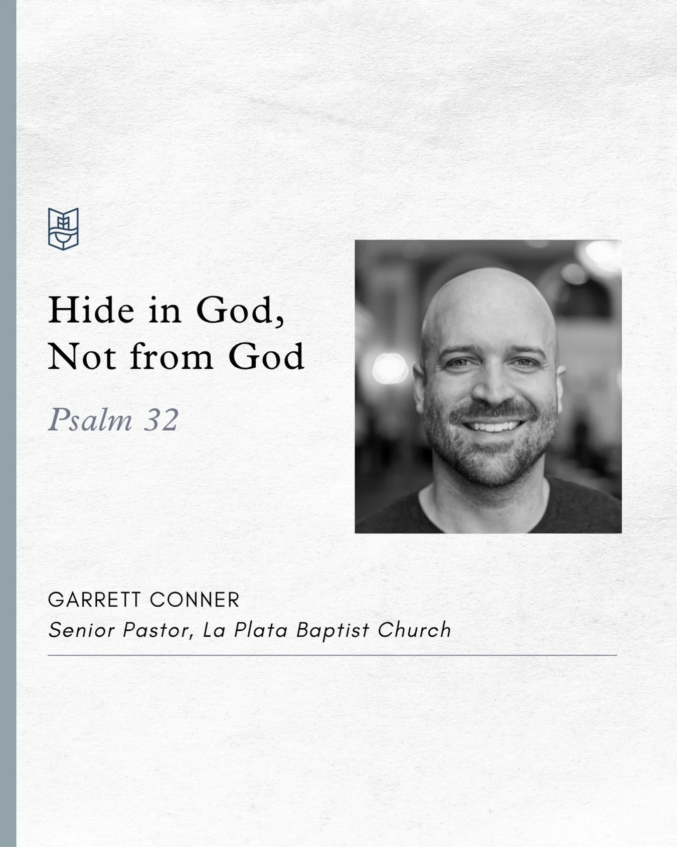This Sunday, Garret Conner of La Plata Baptist Church will be preaching from Psalm 32. Pray for him as he prepares to preach, and for us as we prepare to hear God&rsquo;s Word!