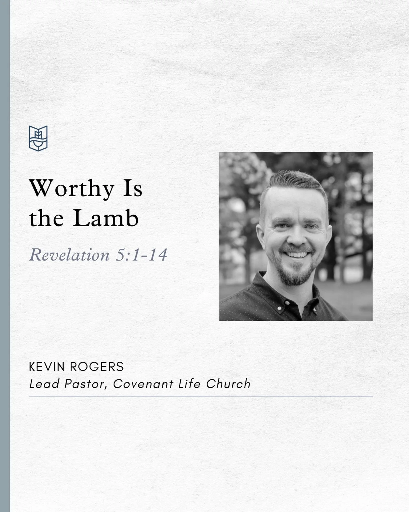 This Sunday, Kevin Rogers of Covenant Life Church will be preaching from Revelation 5:1-14. Pray for him as he prepares to preach, and for us as we prepare to hear God&rsquo;s Word!