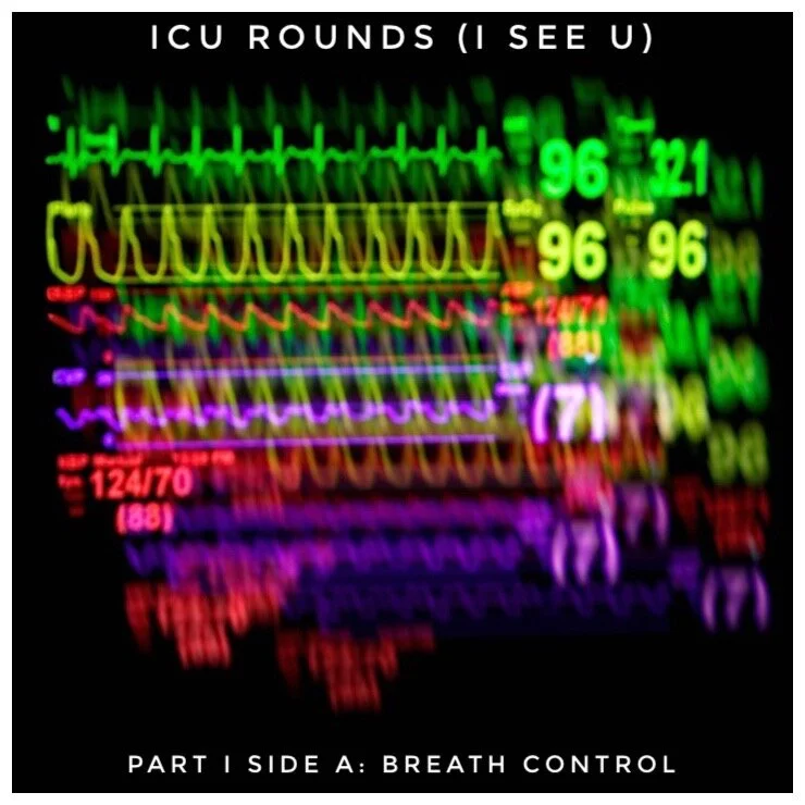 ICU (I See U) Rounds Pt. 1: Breath Control