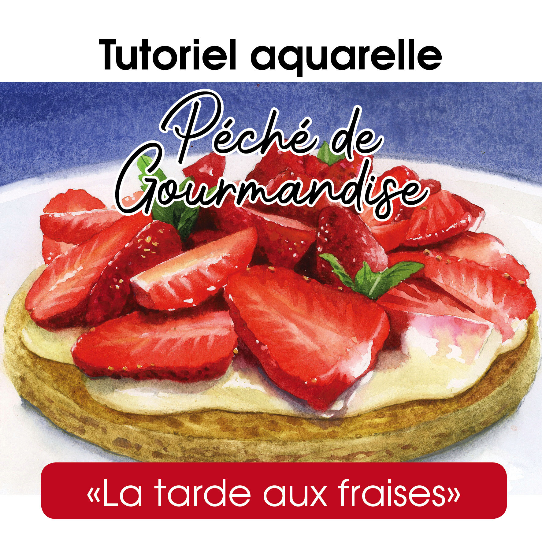 Tutoriel aquarelle "Péché de gourmandise"