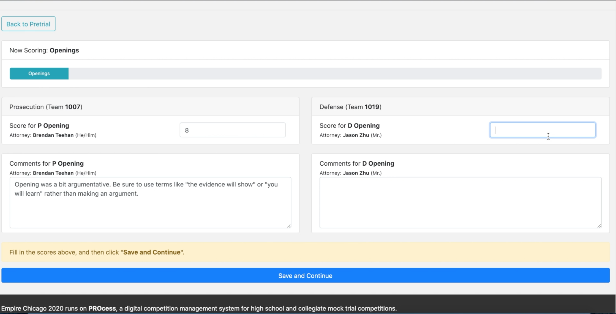  Judges enter a numerical score and type in written feedback for each part of the trial.&nbsp; 