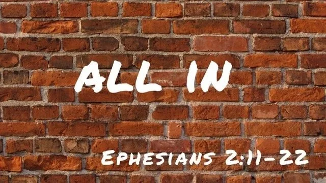 All In Ephesians 2:11-22