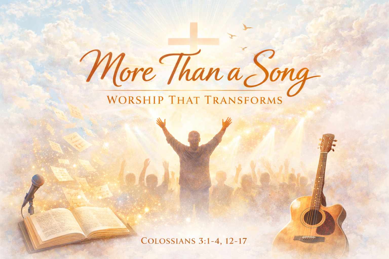 More Than a Song Colossians 3:1-4,12-17 