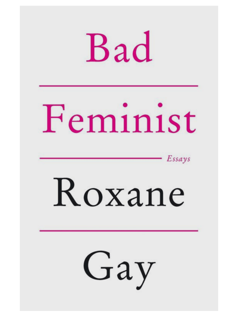 Bad Feminist by Roxane Gay