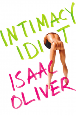 Intimacy Idiot by Isaac Oliver